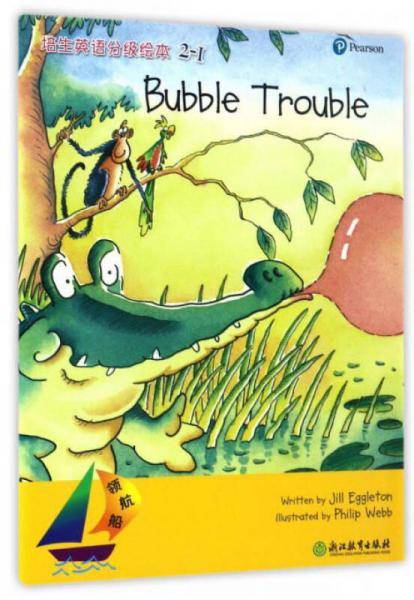 领航船 培生英语分级绘本（2-1）：Bubble Trouble