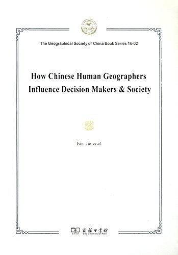 How Chinese Human Geographers Influence Decision Makers & Society